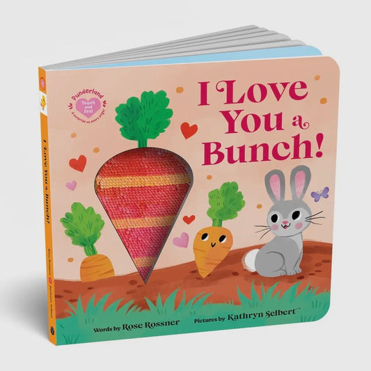I Love You A Bunch! Board Book