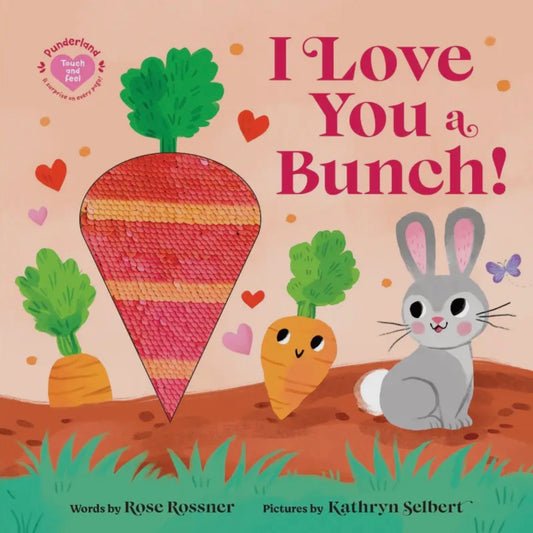 I Love You A Bunch! Board Book